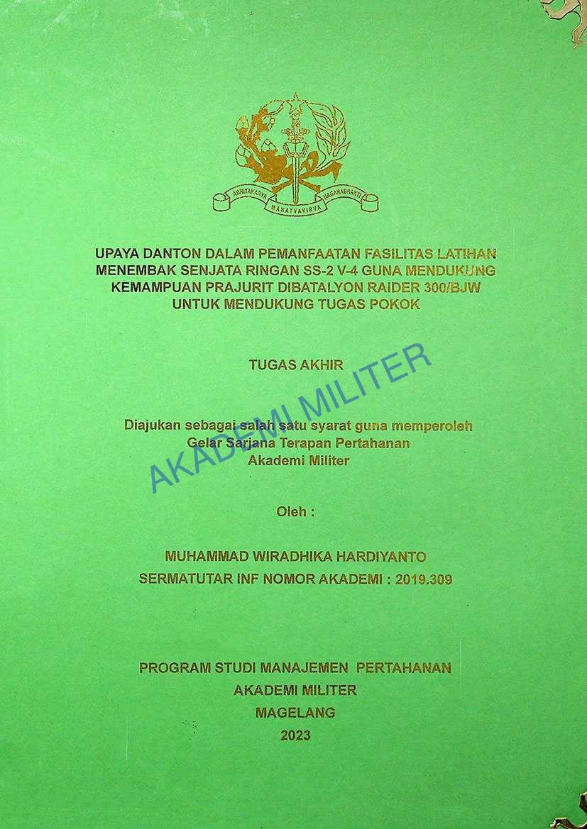 UPAYA DANTON DALAM PEMANFAATAN FASILITAS LATIHAN MENEMBAK SENJATA RINGAN SS-2 V-4 GUNA MENDUKUNG KEMAMPUAN PRAJURIT DI BATALYON RAIDER 300/BJW UNTUK MENDUKUNG TUGAS POKOK